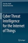 Cyber Threat Intelligence for the Internet of Things