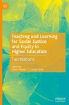 Teaching and Learning for Social Justice and Equity in Higher Education