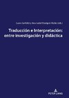 Traducción e Interpretación: entre investigación y didáctica