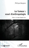 Le fumeur : essai d'anthropologie