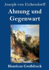 Ahnung und Gegenwart (Großdruck)