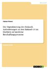 Die Digitalisierung des Einkaufs. Anforderungen an den Einkauf 4.0 im Hinblick auf moderne Beschaffungsprozesse