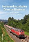 Dieselstrecken zwischen Donau und Bodensee