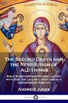 The Second Death and the Restitution of All Things