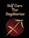 Self Care For Sagittarius