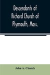 Descendants of Richard Church of Plymouth, Mass.