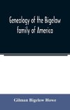 Genealogy of the Bigelow family of America, from the marriage in 1642 of John Biglo and Mary Warren to the year 1890