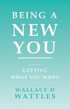 Being a New You - Essays on Getting What You Want