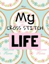 My Cross Stitch Life