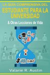 La Guía Comprensiva del Estudiante para la Universidad & Otras Lecciones de Vida