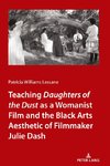 Teaching Daughters of the Dust as a Womanist Film and the Black Arts Aesthetic of Filmmaker Julie Dash