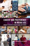 Choice and Preference in Media Use