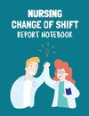 Nursing Change Of Shift Report Notebook