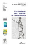 L'art du discours dans l'antiquité: de l'orateur au poète