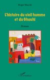 L'histoire du vieil homme et du Ghouhl