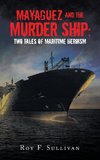 Mayaguez and the Murder Ship