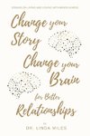 Change Your Story, Change Your Brain for Better Relationship