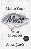 Make Your Mess Your Memoir