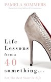 Life Lessons from a 40 something...