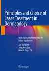 Principles and Choice of Laser Treatment in Dermatology