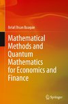 Mathematical Methods and Quantum Mathematics for Economics and Finance