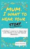 Mum, I Want To Hear Your Story