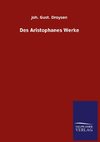 Des Aristophanes Werke