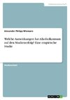 Welche Auswirkungen hat Alkoholkonsum auf den  Studienerfolg? Eine empirische Studie