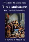 Titus Andronicus (Großdruck)