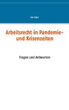 Arbeitsrecht in Pandemie- und Krisenzeiten