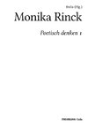 Poetisch denken 1: Monika Rinck