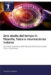 Uno studio del tempo in filosofia, fisica e neuroscienze indiane