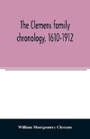 The Clemens family chronology, 1610-1912