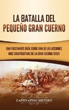 La Batalla del Pequeño Gran Cuerno