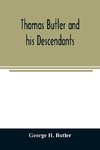 Thomas Butler and his descendants. A genealogy of the descendants of Thomas and Elizabeth Butler of Butler's Hill, South Berwick, Me., 1674-1886