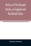 History of the Atwood family, in England and the United States. To which is appended a short account of the Tenney family