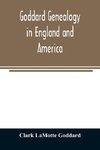 Goddard genealogy in England and America