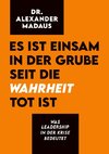 Es ist einsam in der Grube seit die Wahrheit tot ist