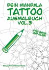 Dein Mandala Tattoo Ausmalbuch Vol.3