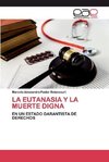 LA EUTANASIA Y LA MUERTE DIGNA