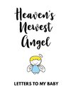 Heaven's Newest Angel Letters To My Baby