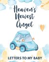 Heaven's Newest Angel Letters To My Baby