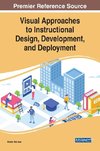 Visual Approaches to Instructional Design, Development, and Deployment