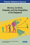 Memory, Conflicts, Disasters, and the Geopolitics of the Displaced