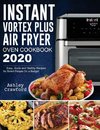 Instant Vortex Plus Air Fryer Oven Cookbook 2020