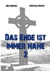 Das Ende ist immer nahe 2