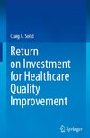 Return on Investment for Healthcare Quality Improvement