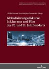 Globalisierungsdiskurse in Literatur und Film des 20. und 21. Jahrhunderts