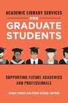 Academic Library Services for Graduate Students