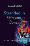 Stranded in Skin and Bones